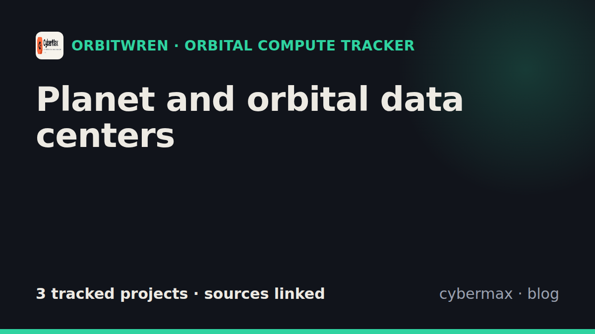 Planet orbital data center and space AI compute projects (tracker)